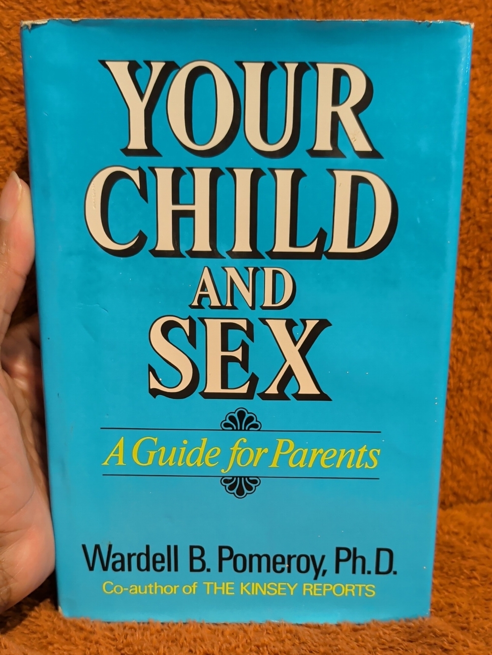 Wardell B. Pomeroy "Your Child and Sex" - Copyright 1974